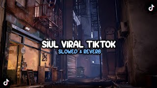 DJ SIUL ( SLOWED & REVERB ) VIRAL TIKTOK MENGKANE