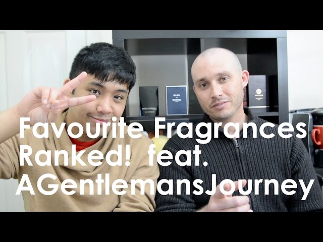 Favourite Fragrances Ranked feat. AGentlemansJourney! class=