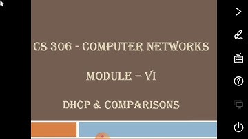 CS 306 : COMPUTER NETWORKS - Module 6 : Part 11 - DHCP & Comparisons