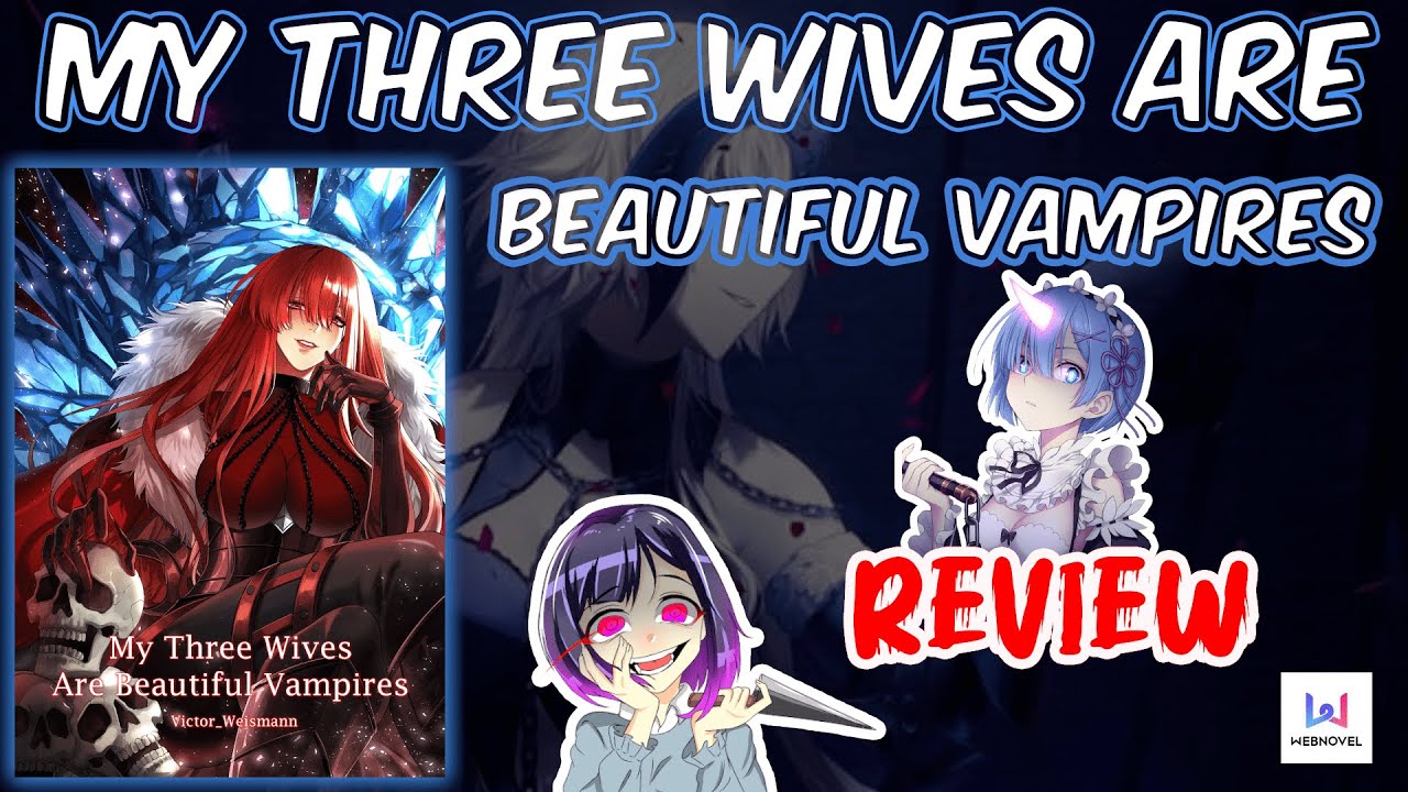 My Three Wives Are Beautiful Vampires webnovel YouTube