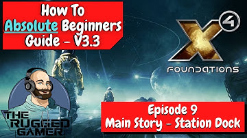X4 Foundations v3.3 | Absolute Beginners Guide | How To | Episode Nine -  Plot Mission - Part 2