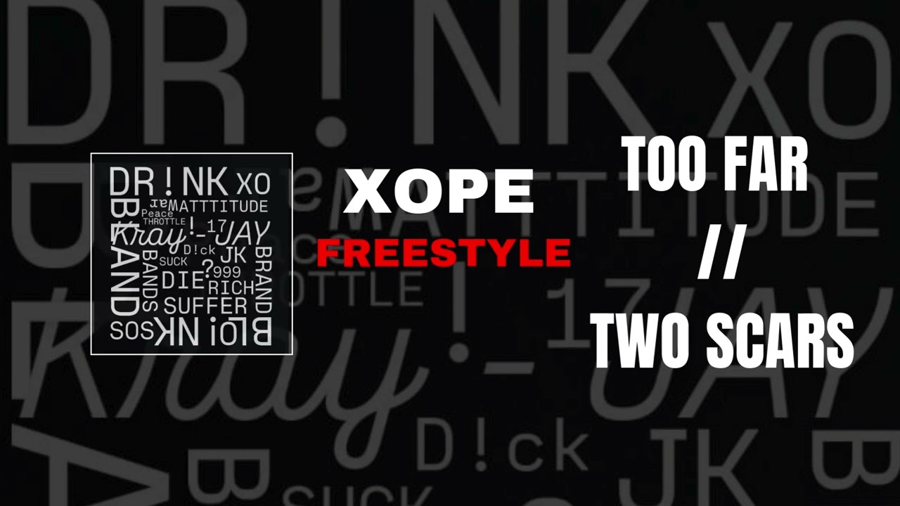 TOO FAR // TWO SCARS - XOPE [PROD. BEATOSS]