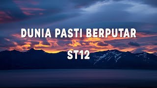 Download Lagu ST12 - Dunia Pasti Berputar - Lirik MP3 Download Lagu ST12 - Dunia Pasti Berputar - Lirik MP3