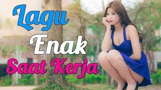 Lagu Enak Didengar 2019 Saat Kerja - Dangdut Penyemangat Kerja