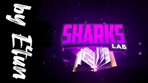 SharksLab | SharkFX 2D Intro Remake | My fav remake so far