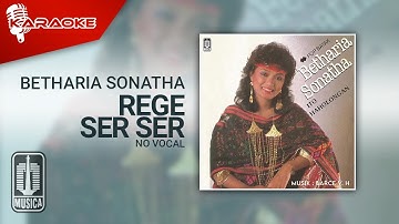 Betharia Sonatha - Rege Ser Ser (Official Karaoke Video) | No Vocal