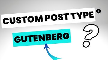 Add Custom Post Types in  WordPress Gutenberg Site - Here
