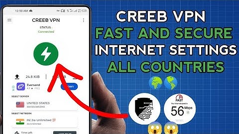 How To Setup CREEB VPN For Fast and Secure Online Browsing