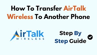How To Transfer AirTalk Wireless To Another Phone - Step-by-Step SIM & Service Guide