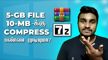 7 Zip File Compress 5-Gb To 10 Mb இது சாத்தியமா!