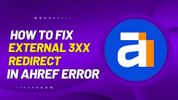 How To Fix External 3xx Redirect Issues In Ahref Site Audit