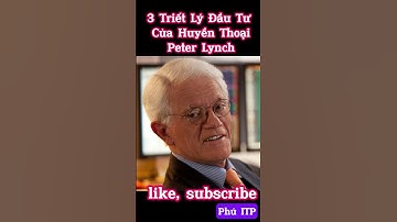 Triết lý đầu tư của huyền thoại Peter Lynch