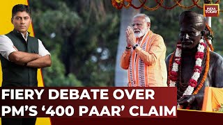 Experts Debate On PM Modi's '400 Paar Will Be A Reality' Claim | NewsTrack | India Today News