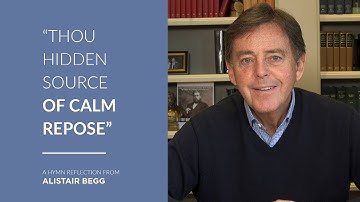 Today’s Hymn Reflection from Alistair: “Thou Hidden Source of Calm Repose”