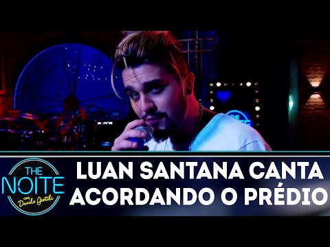 Luan Santana canta Acordando o prédio | The Noite (02/05/18)
