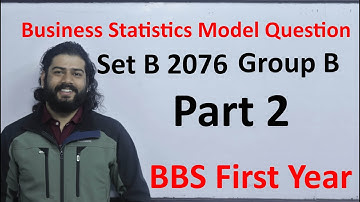 Business Statistics TU Model Question -2076 Set B Solution Part 1 Group B 10 Mark BBS First Year