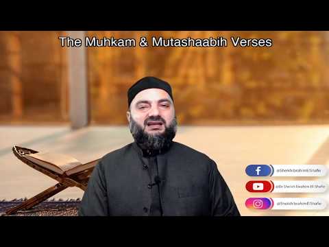 The Muhkam Mutashabih Verses 1 2 Dr Sheikh Ibrahim El Shafie
