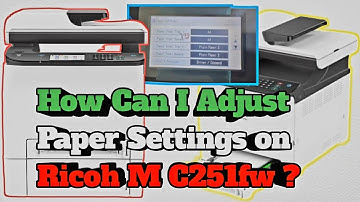 How to Check Paper Settings on Ricoh M C251fw Printer | Fixing Paper Misfeeds