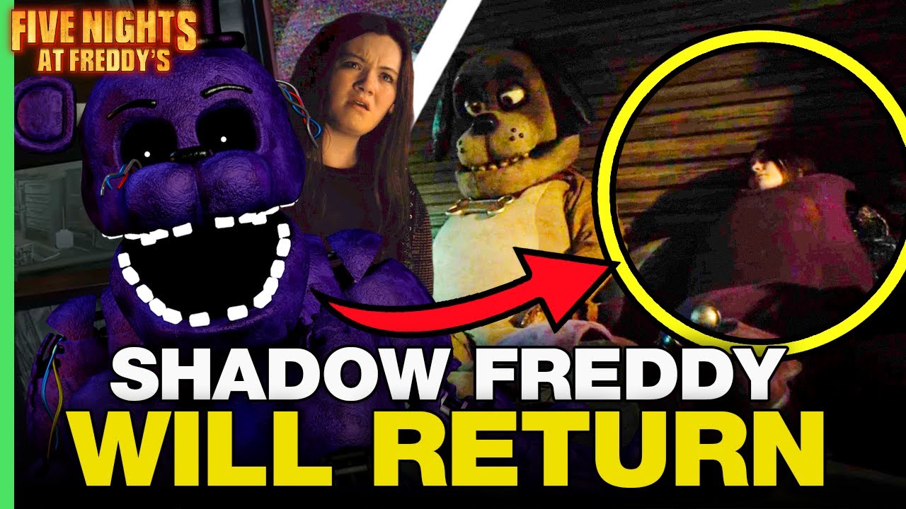 SHADOW FREDDY WILL RETURN  Five Nights at Freddy's Movie Major