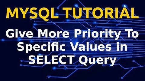 Mysql Tutorial | Get Data With Specific Values On Top | Multi Values | Subquery