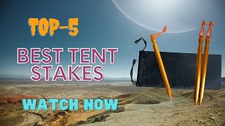 Best Tent Stakes 2023 || Best Tent Stakes - Top Camping Tent Stake Shootout.