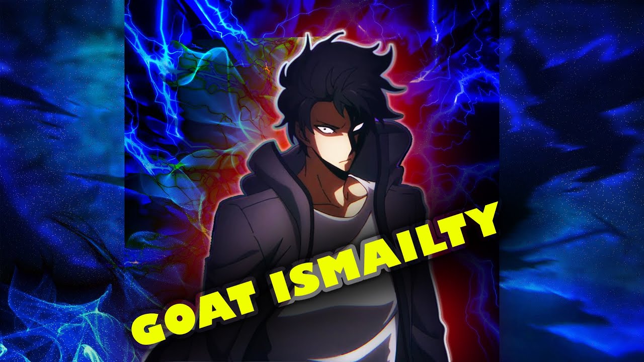 「GOAT Ismailty 👀💙」Solo Leveling「AMV/EDIT」4K - YouTube