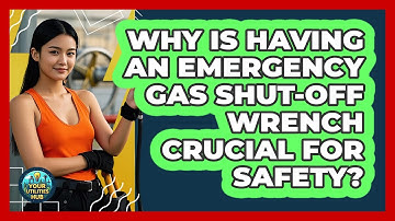 Why Is Having An Emergency Gas Shut-off Wrench Crucial For Safety? - Your Utilities Hub