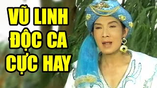 Ai Cũng Khen Hay Vũ Linh Độc Ca Ngọt Như Mía Lùi trong tuồng này - Cải Lương Xưa Vũ Linh,Thanh Ngân