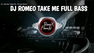 DJ ROMEO TAKE ME || dj inggris tik tok viral terbaru 2022 slow