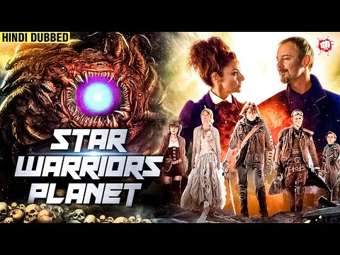Star Warriors Planet | Latest Hindi Dubbed Movie | Hollywood Hindi Dubbed Movies | Free Movies