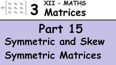Kerala State 12th maths - Chapter 3 - Matrices - Part 15 - Symmetric and Skew Symmetric Matrices
