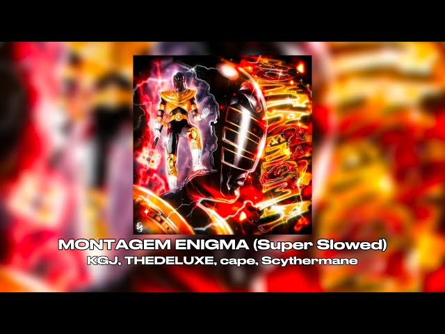 MONTAGEM ENIGMA (Super Slowed) || KGJ, THEDELUXE, cape, Scythermane [ PHONKSONGS ]