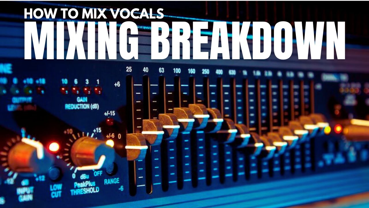 VOCAL MIXING BREAKDOWN | HOW TO MIX LIKE A PRO! - YouTube