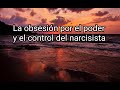 LA OBSESIÓN DEL NARCISISTA POR EL CONTROL Y EL PODER. #narcisismo #abusonarcisista #narcisista