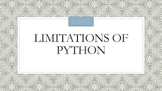 Limitations of Python | Techie Savant | Basic of Python