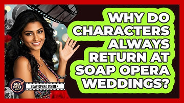 Why Do Characters Always Return At Soap Opera Weddings? - Soap Opera Insider