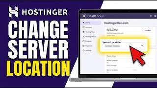 How to Change Hostinger Server Location 2026 (Easy Guide)