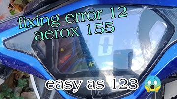 fixing error 12| aerox 155 ||