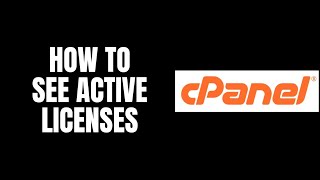 How To See Active Licenses cPanel Tutorials