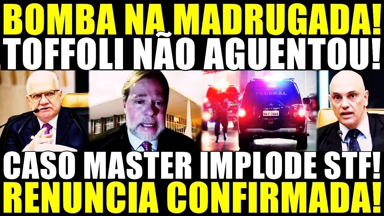 BOMBA NA MADRUGADA! RENUNCIA CONFIRMADA! TOFFOLI NÃO AGUENTOU! CASO BANCO MASTER IMPLODE O SUPREMO!