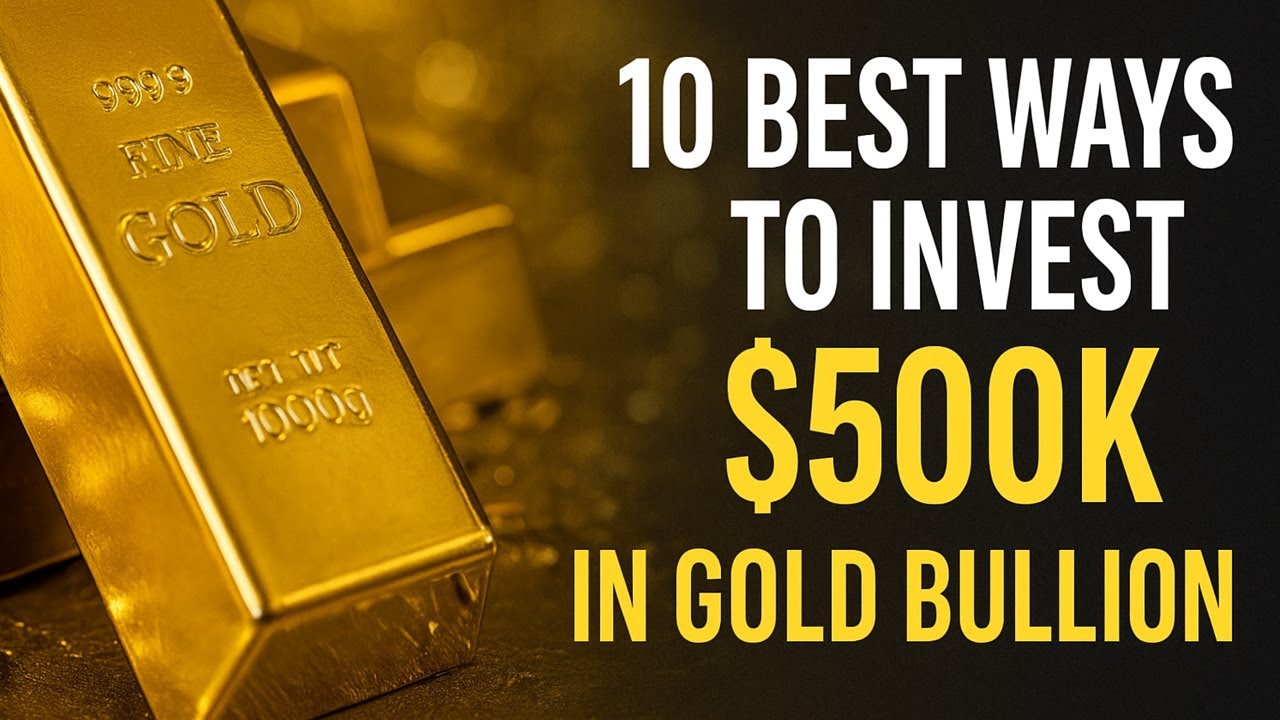 10 Best Ways to Invest $500K in Gold Bullion - YouTube