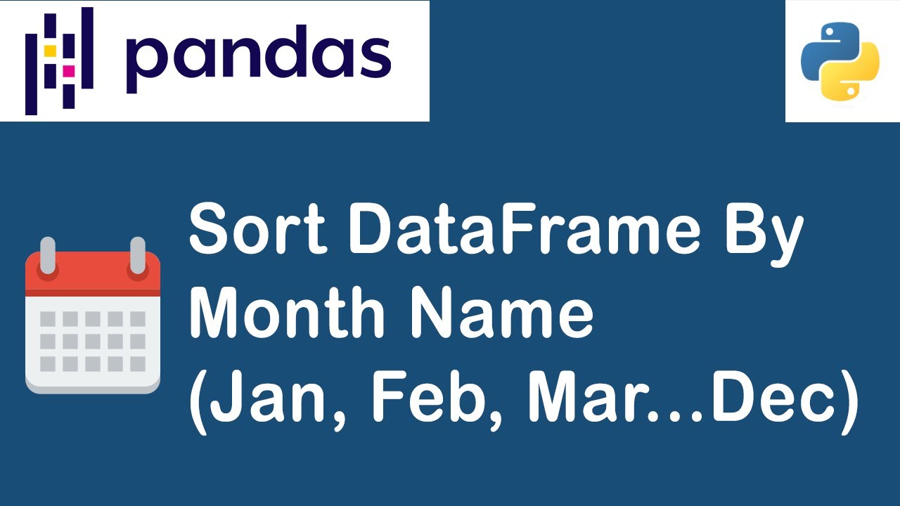 How To Sort DataFrame By Month Name | pandas Tip - YouTube How To Sort Dataframe By Month Name | Pandas Tip - Youtube