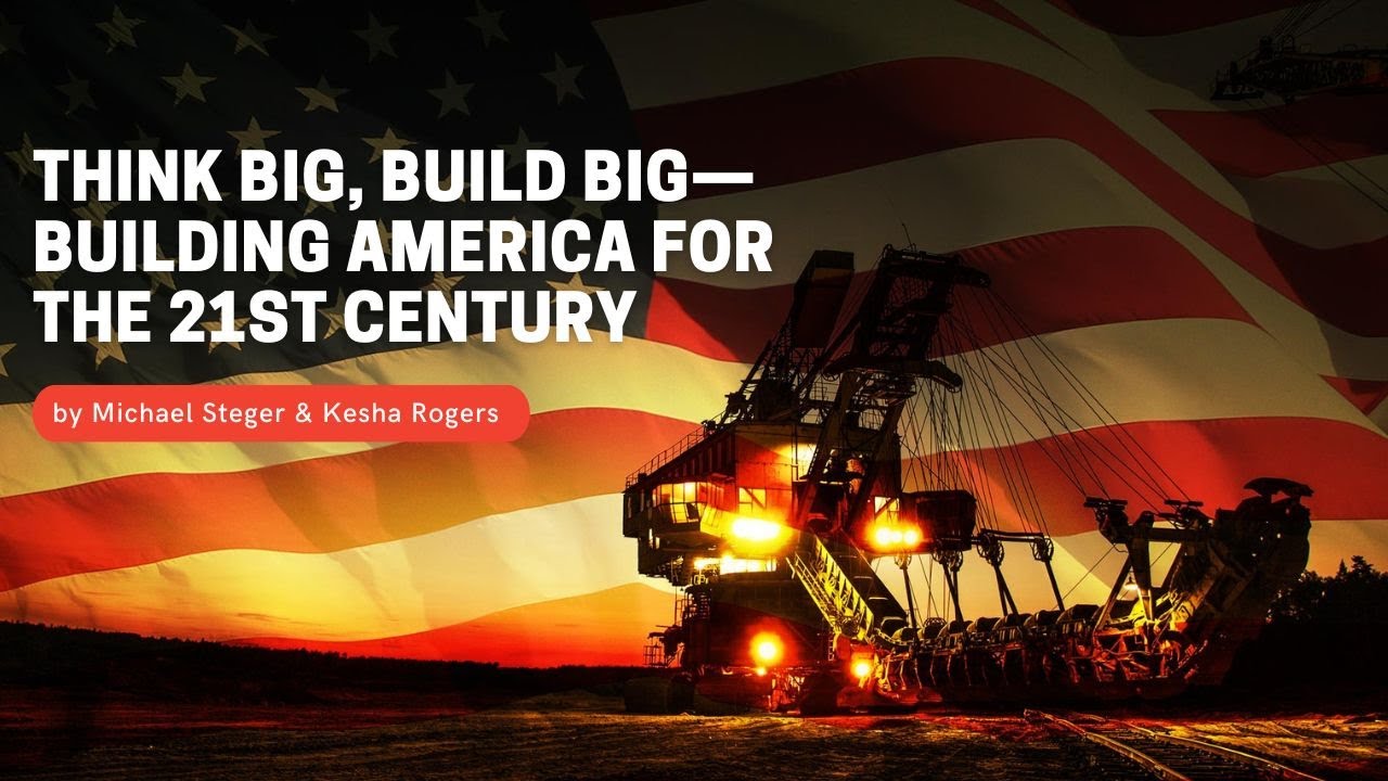 Think Big, Build Big—Building America for the 21st Century