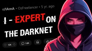 Reddit AMA Dark Web EXPERT Ask Me Anything I Know The Darknet s Deepest Secrets