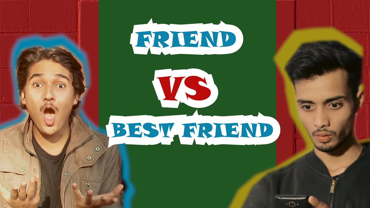 Friend VS Best Friend Comedy Skit Maaz Ali The Aroos YouTube