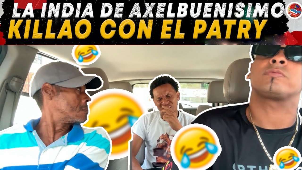 LA INDIA DE AXELBUENISIMO KILLADO LE DIGO LADRÓN