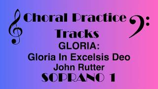 Gloria: Gloria In Excelsis Deo | SOPRANO 1 Practice Track | John Rutter