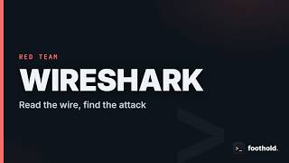 Wireshark Tutorial — Read the Wire and Find the Attack