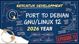 Rescatux Development | Port to Debian GNU/Linux 12 | 2026 Year | Episode 11