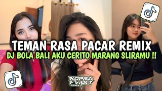 DJ TEMAN RASA PACAR REMIX SLOW BASS - BOLA BALI AKU CERITO MARANG SLIRAMU SESS FYP VIRAL TIKTOK 2025